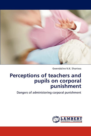 Perceptions of teachers and pupils on corporal punishment: Dangers of administering corporal punishment,Used