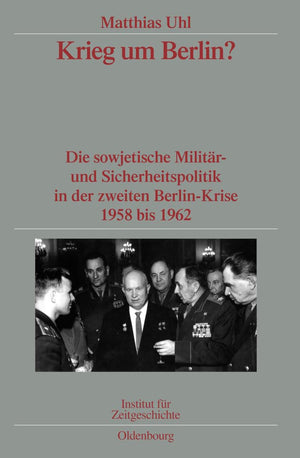 Krieg um Berlin?: Die sowjetische Militr und Sicherheitspolitik in der zweiten BerlinKrise 1958 bis 1962. Verffentlichungen zu,Used