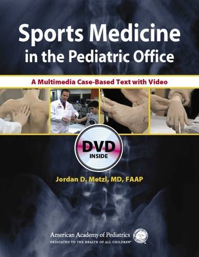 Sports Medicine in the Pediatric Office: A Multimedia CaseBased Text With Video,Used