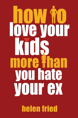 How To Love Your Kids More Than You Hate Your Ex (Little Book. Big Idea.),Used