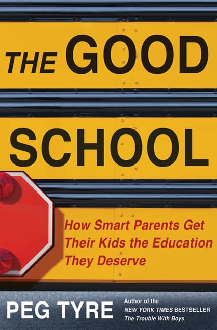 The Good School: How Smart Parents Get Their Kids The Education They Deserve,Used