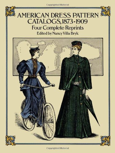 American Dress Pattern Catalogs, 18731909: Four Complete Reprints (Dover Fashion and Costumes),New