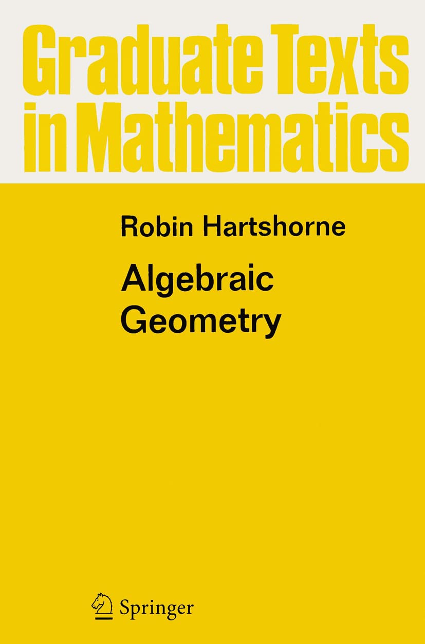 Algebraic Geometry (Graduate Texts in Mathematics, 52),New