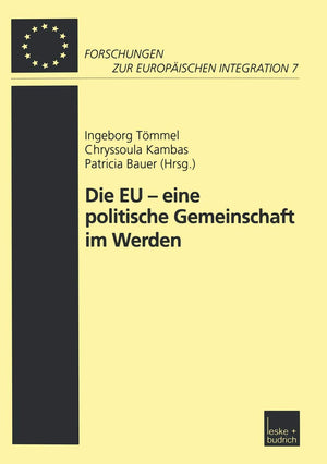 Die EU  eine politische Gemeinschaft im Werden (Forschungen zur Europischen Integration, 7) (German Edition),Used