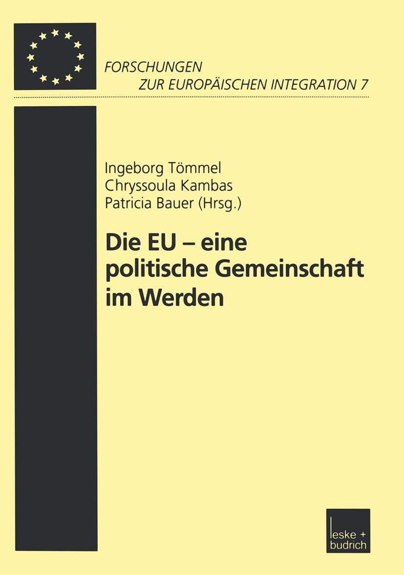 Die EU  eine politische Gemeinschaft im Werden (Forschungen zur Europischen Integration, 7) (German Edition),Used