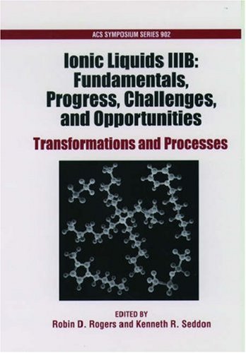 Ionic Liquids IIIB: Fundamentals, Progress, Challenges, and Opportunities: Transformations and Processes (ACS Symposium Series),Used