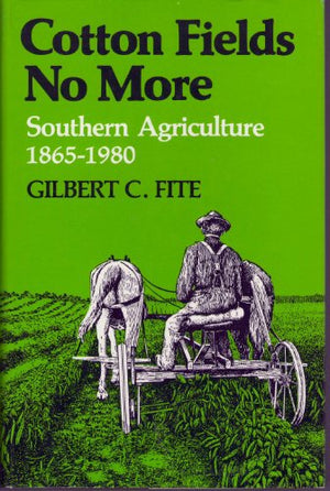 Cotton Fields No More: Southern Agriculture, 18651980 (NEW PERSPECTIVES ON THE SOUTH),Used