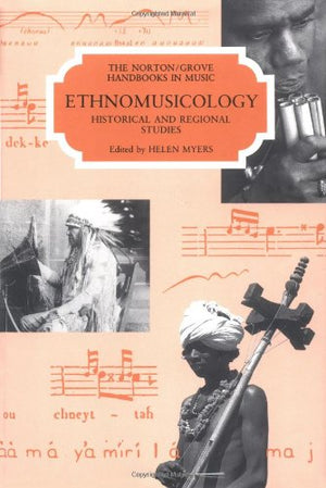 Ethnomusicology: Historical And Regional Studies (Norton/Grove Handbooks In Music)