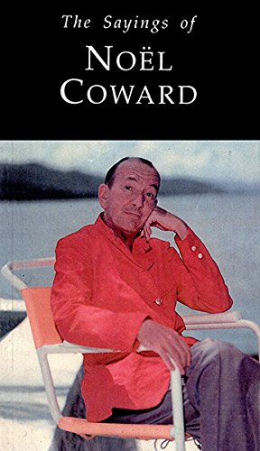 Sayings of Noel Coward (Duckworth Sayings Series),Used
