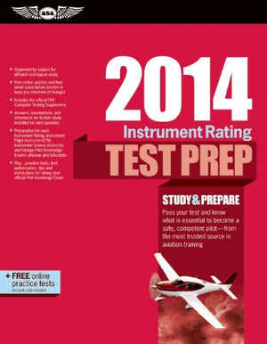 Instrument Rating Test Prep 2014: Study & Prepare, Pass Your Test and Know What is Essential to Become a Safe, Competent PilotF,Used