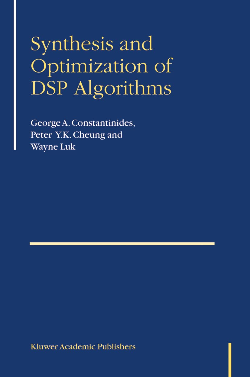 Synthesis and Optimization of DSP Algorithms (Fundamental Theories of Physics S),Used