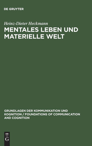 Mentales Leben und materielle Welt: Eine philosophische Studie zum LeibSeeleProblem (Grundlagen der Kommunikation und Kognitio,Used