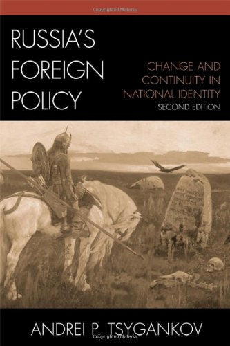 Russia's Foreign Policy: Change and Continuity in National Identity,New