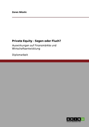 Private Equity  Segen oder Fluch?: Auswirkungen auf Finanzmrkte und Wirtschaftsentwicklung (German Edition),Used