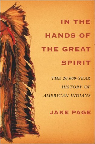 In The Hands Of The Great Spirit: The 20,000Year History Of American Indians,Used