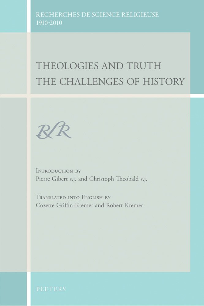 Theologies and Truth: The Challenges of History (Recherches De Science Religieuse 19102010),Used
