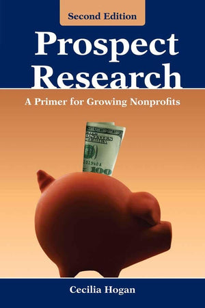 Prospect Research: A Primer For Growing Nonprofits: A Primer For Growing Nonprofits