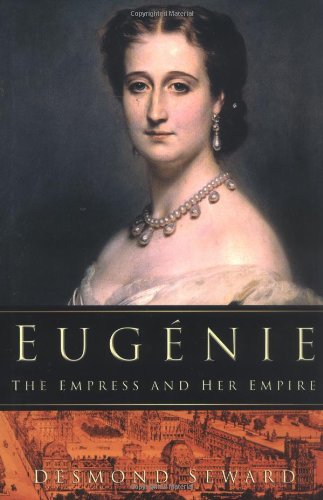 Eugenie: The Empress and Her Empire,Used