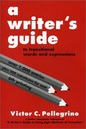 A Writer'S Guide To Transitional Words And Expressions,Used
