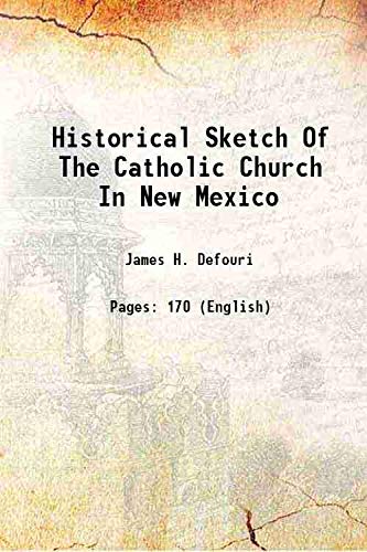 Historical Sketch of the Catholic Church in New Mexico,Used