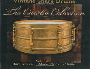 Vintage Snare Drums  The Curotto Collection: Volume 1: Rare AmericanMade 1900s to 1940s,Used