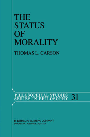 The Status of Morality (Philosophical Studies Series, 31),Used