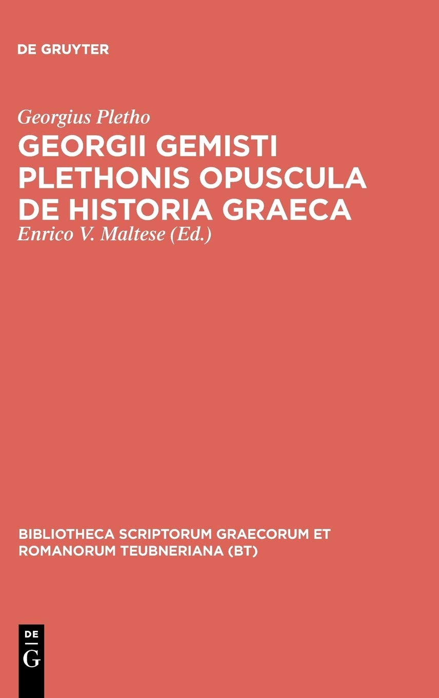 Georgii Gemisti Plethonis opuscula de historia Graeca (Bibliotheca scriptorum Graecorum et Romanorum Teubneriana) (Ancient Greek,Used