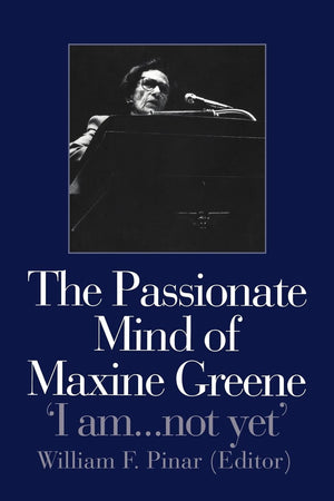 The Passionate Mind of Maxine Greene,New