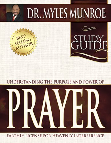 Understanding The Purpose And Power Of Prayer Study Guide