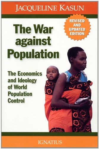 The War Against Population: The Economics and Ideology of Population Control,Used