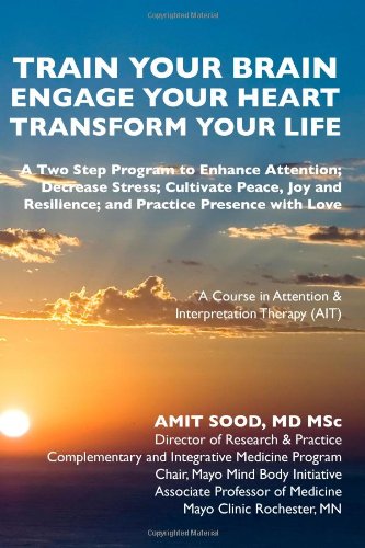Train Your Brain Engage Your Heart Transform Your Life: A Two Step Program to Enhance Attention; Decrease Stress; Cultivate Peac,Used