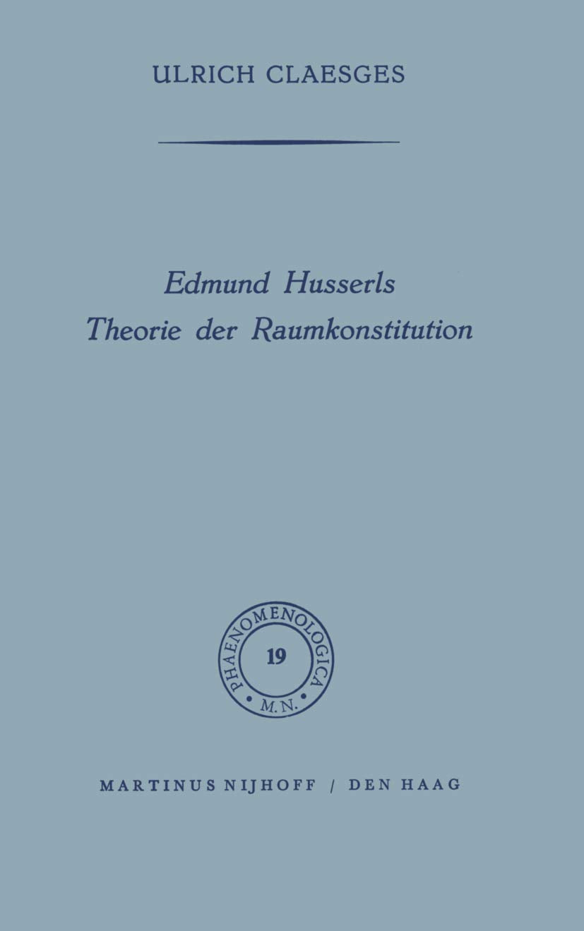 Edmund Husserls Theorie der Raumkonstitution (Phaenomenologica, 19) (German Edition),Used