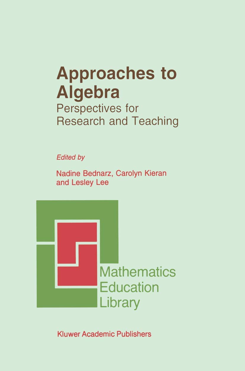 Approaches to Algebra: Perspectives for Research and Teaching (Mathematics Education Library, 18),Used