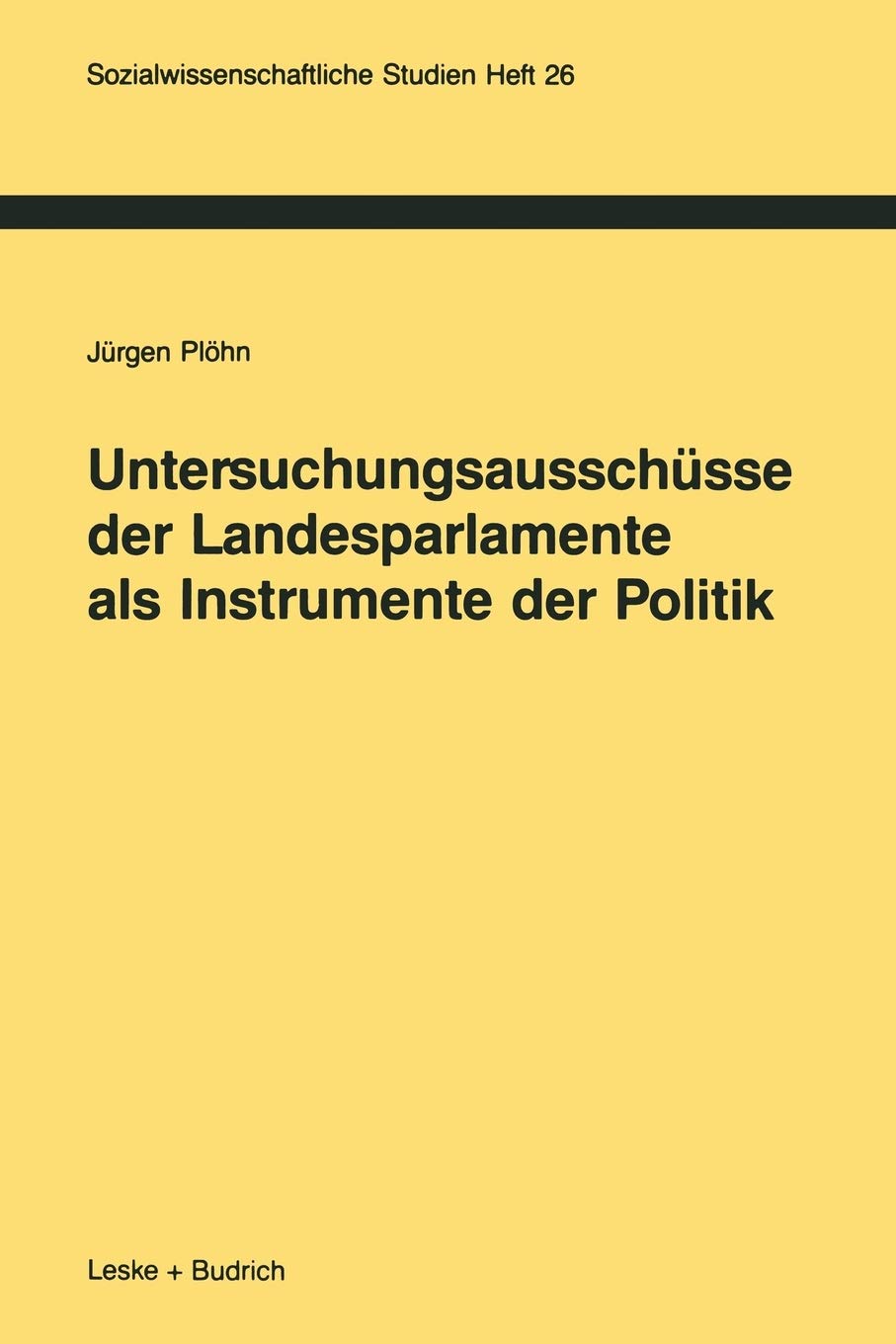 Untersuchungsausschsse der Landesparlamente als Instrumente der Politik (Sozialwissenschaftliche Studien, 26) (German Edition),Used