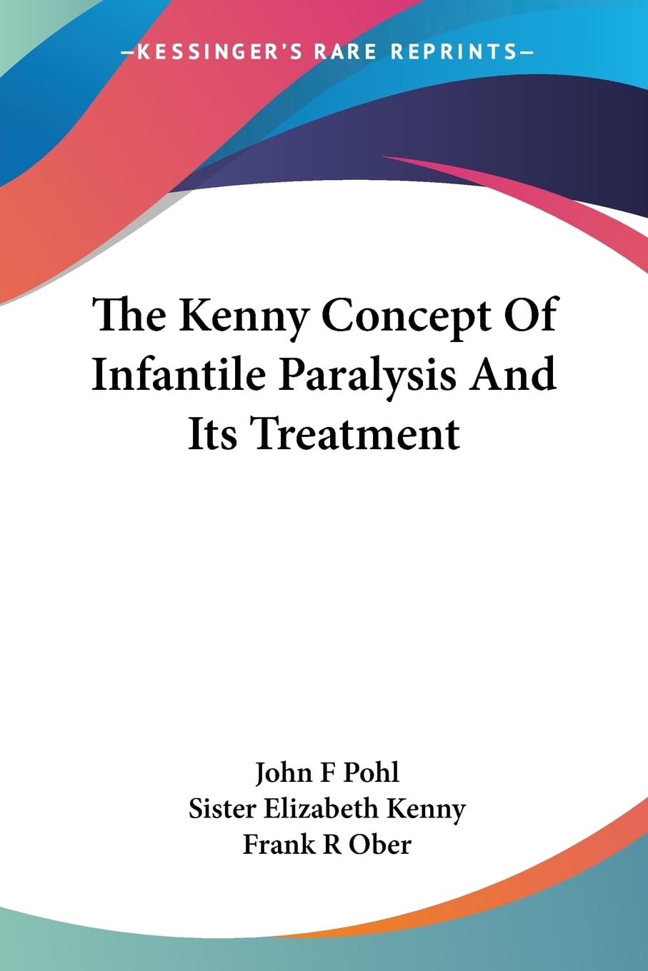 The Kenny Concept Of Infantile Paralysis And Its Treatment,Used