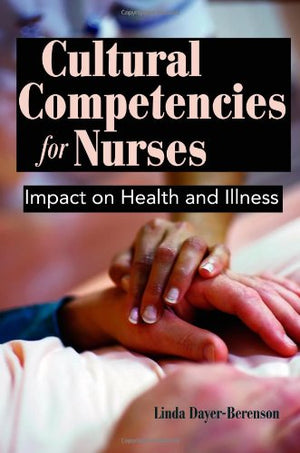 Cultural Competencies For Nurses: Impact On Health And Illness,Used