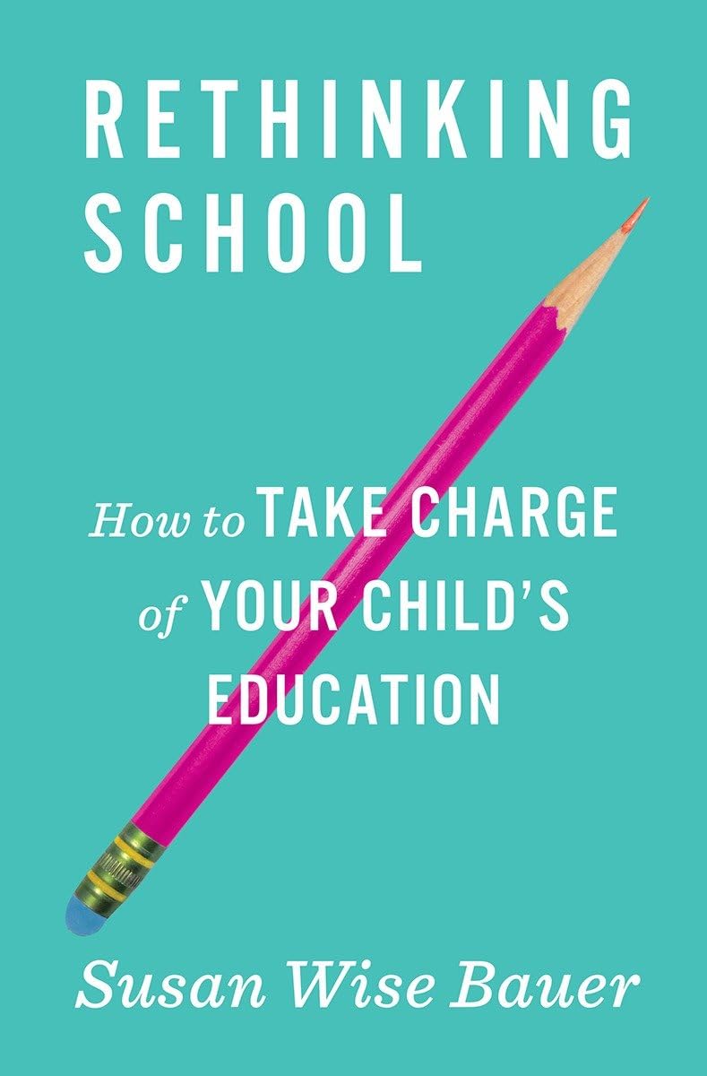 Rethinking School: How to Take Charge of Your Child's Education,Used