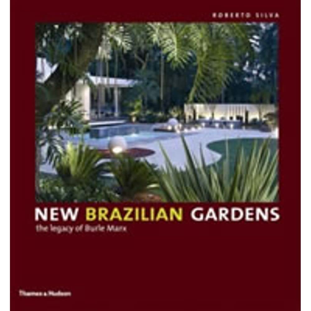 New Brazilian Gardens: The Legacy Of Burle Marx,Used