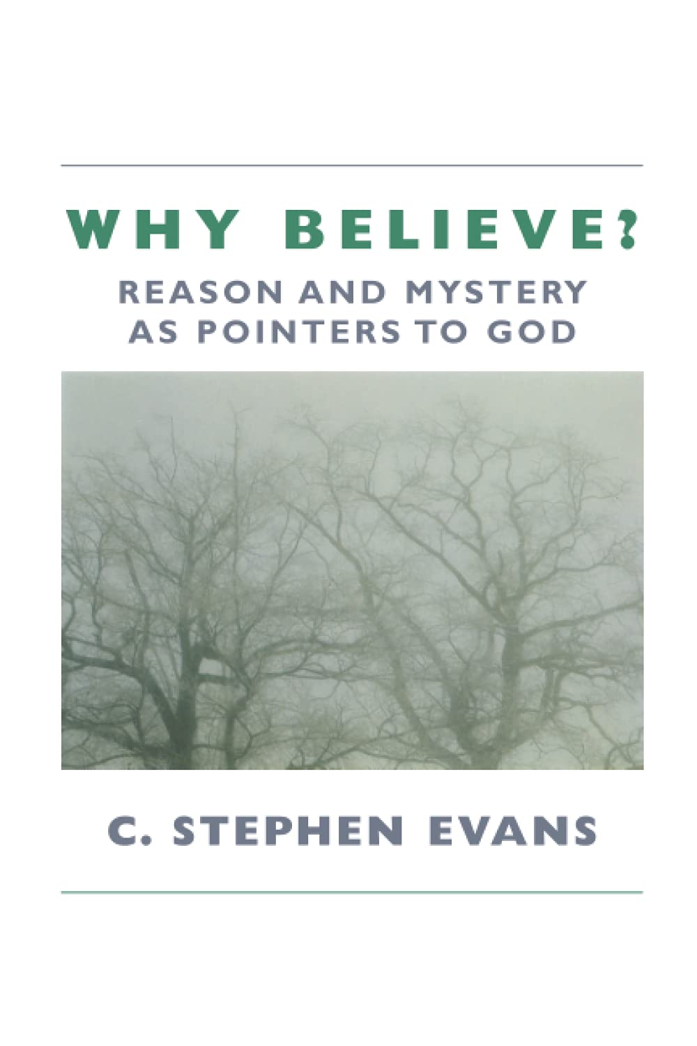 Why Believe?: Reason and Mystery as Pointers to God,Used
