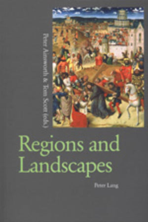 Regions and Landscapes: Reality and Imagination in Late Medieval and Early Modern Europe,Used