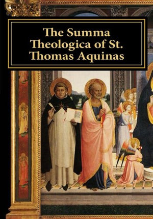 The Summa Theologica of St. Thomas Aquinas: Secundae Secundae QQ I  CXXII,Used