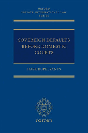 Sovereign Defaults Before Domestic Courts (Oxford Private International Law Series),Used