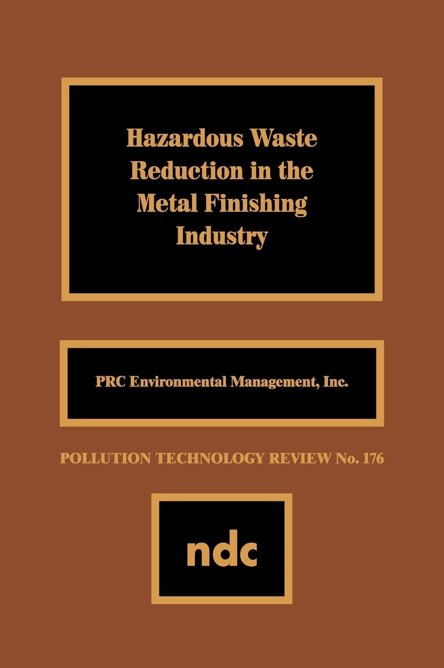 Hazardous Waste Reducation In The Metal Finishing Industry (Pollution Technology Review,),Used