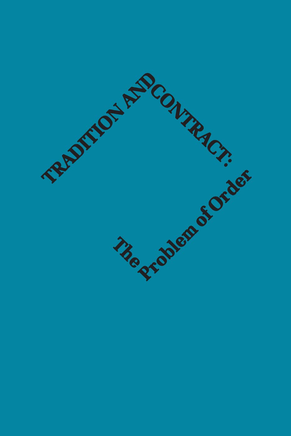 Tradition And Contract: The Problem Of Social Order