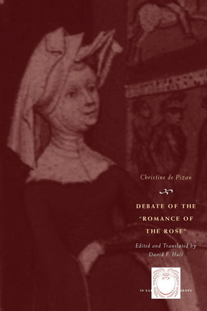 Debate Of The Romance Of The Rose (The Other Voice In Early Modern Europe)