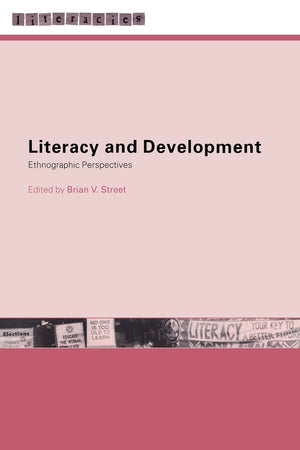 Literacy And Development: Ethnographic Perspectives (Literacies)