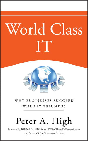 World Class IT: Why Businesses Succeed When IT Triumphs,Used