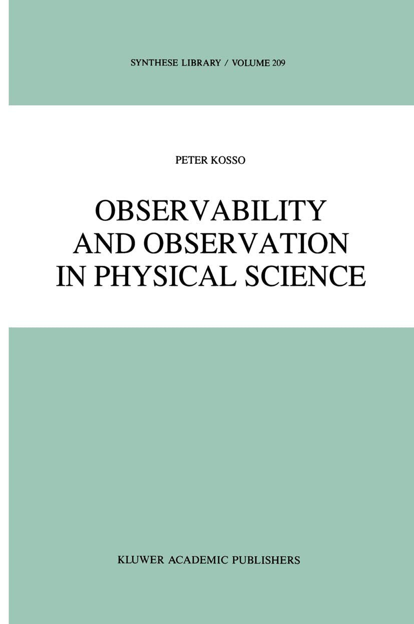 Observability and Observation in Physical Science (Synthese Library, 209),New