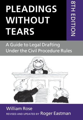 Pleadings Without Tears: A Guide to Legal Drafting Under the Civil Procedure Rules,Used