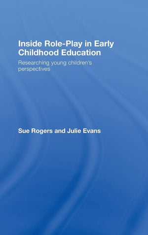 Inside Roleplay In Early Childhood Education: Researching Young Children'S Perspectives,New